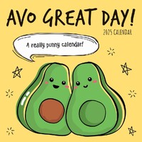 Avo Great Day - 2025 Square Wall Calendar 16 month by Gifted Stationery