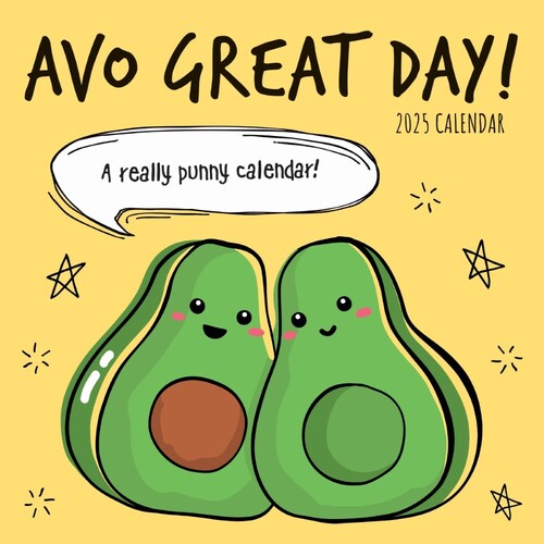 Avo Great Day - 2025 Square Wall Calendar 16 month by Gifted Stationery